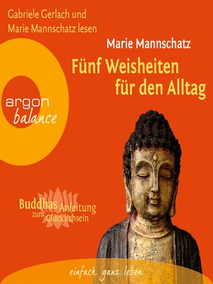 cover image of Fünf Weisheiten für den Alltag--Buddhas Anleitung zum Glücklichsein